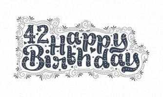 42. alles gute zum geburtstag schriftzug, 42 jahre geburtstag schönes typografiedesign mit punkten, linien und blättern. vektor