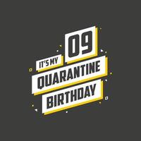 es ist mein 9. Quarantäne-Geburtstag, 9 Jahre Geburtstagsdesign. 9. Geburtstagsfeier in Quarantäne. vektor