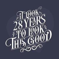 Es hat 28 Jahre gedauert, bis es so gut aussah – 28. Geburtstag und 28. Jubiläumsfeier mit wunderschönem kalligrafischen Schriftdesign. vektor