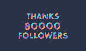 Danke 80000 Follower, 80.000 Follower feiern modernes, farbenfrohes Design. vektor