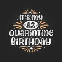 es ist mein 82. Quarantäne-Geburtstag, 82. Geburtstagsfeier in Quarantäne. vektor