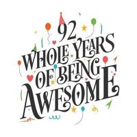 92 års födelsedag och 92 års bröllopsdag typografi design, 92 hela år av att vara fantastisk. vektor