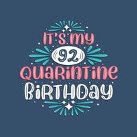 es ist mein 92. Quarantäne-Geburtstag, 92 Jahre Geburtstagsdesign. 92. Geburtstagsfeier in Quarantäne. vektor