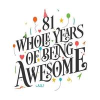 81 Jahre Geburtstag und 81 Jahre Hochzeitstag Typografie-Design, 81 Jahre lang großartig zu sein. vektor