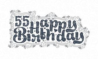 55. Happy Birthday Schriftzug, 55 Jahre Geburtstag schönes Typografie-Design mit Punkten, Linien und Blättern. vektor