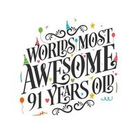 Der tollste 91-Jährige der Welt - 91-Geburtstagsfeier mit wunderschönem kalligrafischen Schriftdesign. vektor