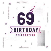 69 år födelsedag gratulationskort, 69 födelsedag firande bakgrund gratis vektor. vektor