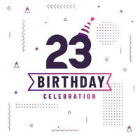 23 Jahre Geburtstagsgrußkarte, 23 Geburtstagsfeierhintergrund freier Vektor. vektor