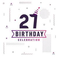 27 år födelsedag gratulationskort, 27 födelsedag firande bakgrund gratis vektor. vektor