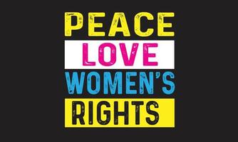 Rechter Typografie-T - Shirtentwurf der Friedensliebesfrauen vektor