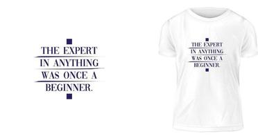 T-Shirt-Designkonzept, der Experte für alles war einst ein Anfänger. vektor