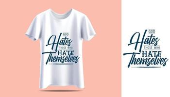 gott hasst, wessen hass sich selbst motivierender gott zitiert typografie t-shirt druckdesign. weißes und schwarzes Herren-T-Shirt mit Kurzarmmodell. Vorderansicht. Vektorvorlage vektor