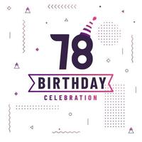 78 Jahre Geburtstagsgrußkarte, 78 Geburtstagsfeier Hintergrund kostenloser Vektor. vektor