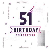 51 år födelsedag gratulationskort, 51 födelsedag firande bakgrund gratis vektor. vektor