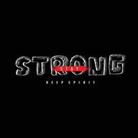 Stay Strong Typografie-Slogan für Print-T-Shirt-Design vektor