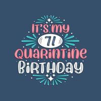 es ist mein 71. Quarantäne-Geburtstag, 71-jähriges Geburtstagsdesign. 71. Geburtstagsfeier in Quarantäne. vektor