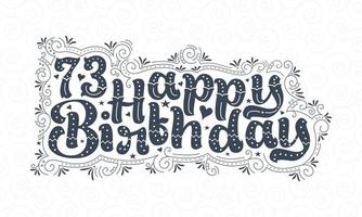 73:e Grattis på födelsedagen bokstäver, 73 års födelsedag vacker typografidesign med prickar, linjer och löv. vektor