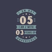 jag är inte 5, jag är 2 med 3 års erfarenhet - 5 års födelsedagsfirande vektor