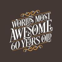 60 års födelsedag typografi design, världens mest fantastiska 60 år gammal vektor