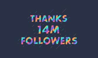 Danke 14 Millionen Follower, 14000000 Follower feiern modernes, farbenfrohes Design. vektor