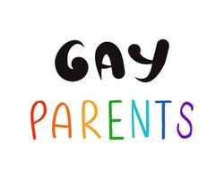homosexuella föräldrar handskrivna bokstäver citat. färgade hbt-bokstäver. föräldraskap, faderskap koncept banner, print, gratulationskort. vektor design