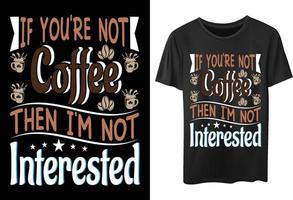 Premium-Kaffee-Typografie-T-Shirt-Design für Kaffeeliebhaber vektor