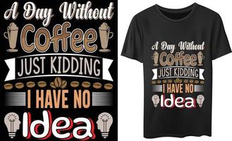 Kaffee-Ideen-Typografie-T-Shirt-Design vektor