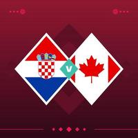 kroatien, kanada weltfußball 2022 spiel gegen auf rotem hintergrund. Vektor-Illustration vektor