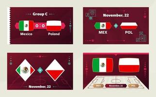 Mexiko gegen Polen, Fußball 2022, Gruppe c. Weltfußball-Meisterschaftsspiel gegen Team-Intro-Sporthintergrund, Endplakat des Meisterschaftswettbewerbs, Vektorillustration. vektor