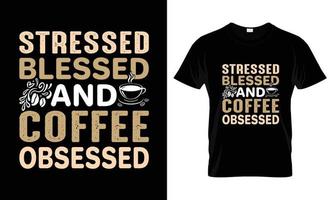 betont gesegnet und kaffeebesessen Schriftzug Typografie T-Shirt Design vektor