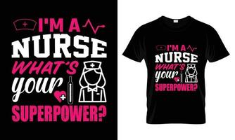 Ich bin eine Krankenschwester, was ist dein Supermacht-T-Shirt-Design