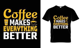 kaffe gör allt bättre design av typografi t-shirt vektor