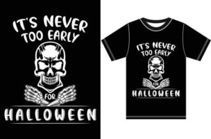 det är aldrig för tidigt för halloween. glad halloween.halloween fest t-shirt. typografi halloween t-shirt. vektor