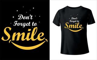 T-Shirt-Design oder vergessen Sie nicht, T-Shirt-Design mit bearbeitbarem Vektor zu lächeln
