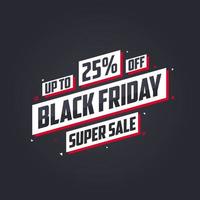 Black Friday Sale Banner oder Poster bis zu 25 Rabatt. schwarzer freitag verkauf 25 rabattangebot vektorillustration. vektor