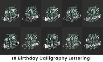 Geburtstags-Designpaket. 10-Geburtstags-Zitat-Feier-Typografie-Paket. Es hat 10, 20, 30, 40, 50, 60, 70, 80, 90, 100 Jahre gedauert, um so gut auszusehen vektor