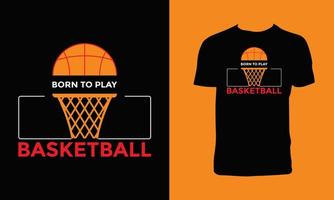 geboren, um Basketball-T-Shirt-Design zu spielen vektor