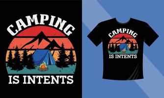 Camping ist Absichten T-Shirt-Design-Vektorvorlage. abenteuer-wandern-camping-berg-t-shirt-design-vorlage für druckarbeiten vektor