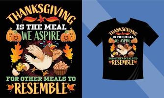 Thanksgiving är måltiden vi strävar efter att andra måltider ska likna t-shirt slogan och kläddesign, typografi, tryck, vektorillustration vektor