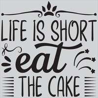 livet är kort ät kakan vektor
