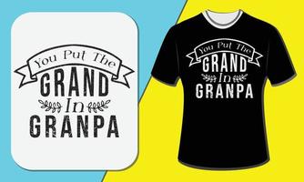 Sie setzen den Grand in Opa, T-Shirt-Design vektor