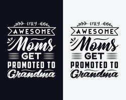 bara fantastiska mammor blir befordrade till mormor, mors dag t-shirt design, glad mors dag, graviditetsmeddelande vektor