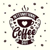 Internationaler Tag des Kaffees. handgezeichnetes vektorlogo mit beschriftung und cappuccino mit hintergrund. vektor