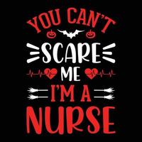 Sie können mich nicht erschrecken, ich bin eine Krankenschwester - Halloween zitiert T-Shirt-Design, Vektorgrafik vektor