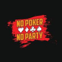 ingen poker ingen fest - poker citat t-shirt design, vektorgrafik vektor