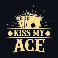 Küss mein Ass - Poker zitiert T-Shirt-Design, Vektorgrafik vektor