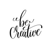 be creative.kan användas för t-shirttryck, muggtryck, kuddar, modetrycksdesign, barnkläder, babyshower, hälsningar och vykort. t-shirt design vektor