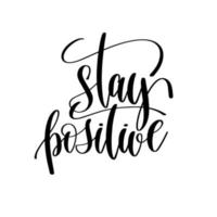 stay positive.kan användas för t-shirttryck, muggtryck, kuddar, modetryckdesign, barnkläder, babyshower, hälsningar och vykort. t-shirt design vektor