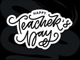 Handlettering Happy Teacher's Day. vektor-illustration große weihnachtsgeschenkkarte für den tag des lehrers. vektor