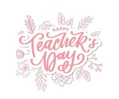 Handlettering Happy Teacher's Day. vektor-illustration große weihnachtsgeschenkkarte für den tag des lehrers. vektor